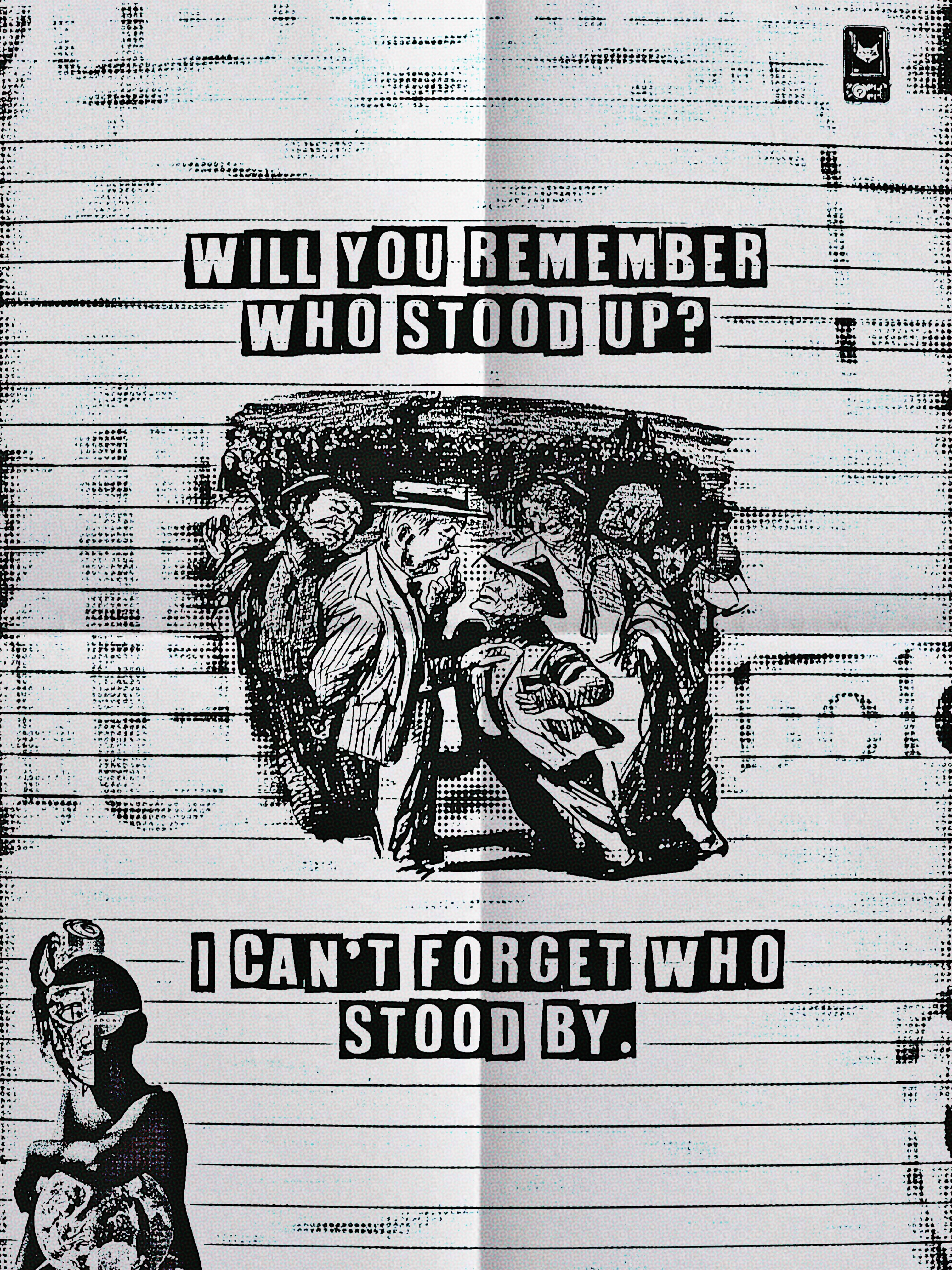 Xeroxed zine poster with cut-out type reading Will You Remember Who Stood Up