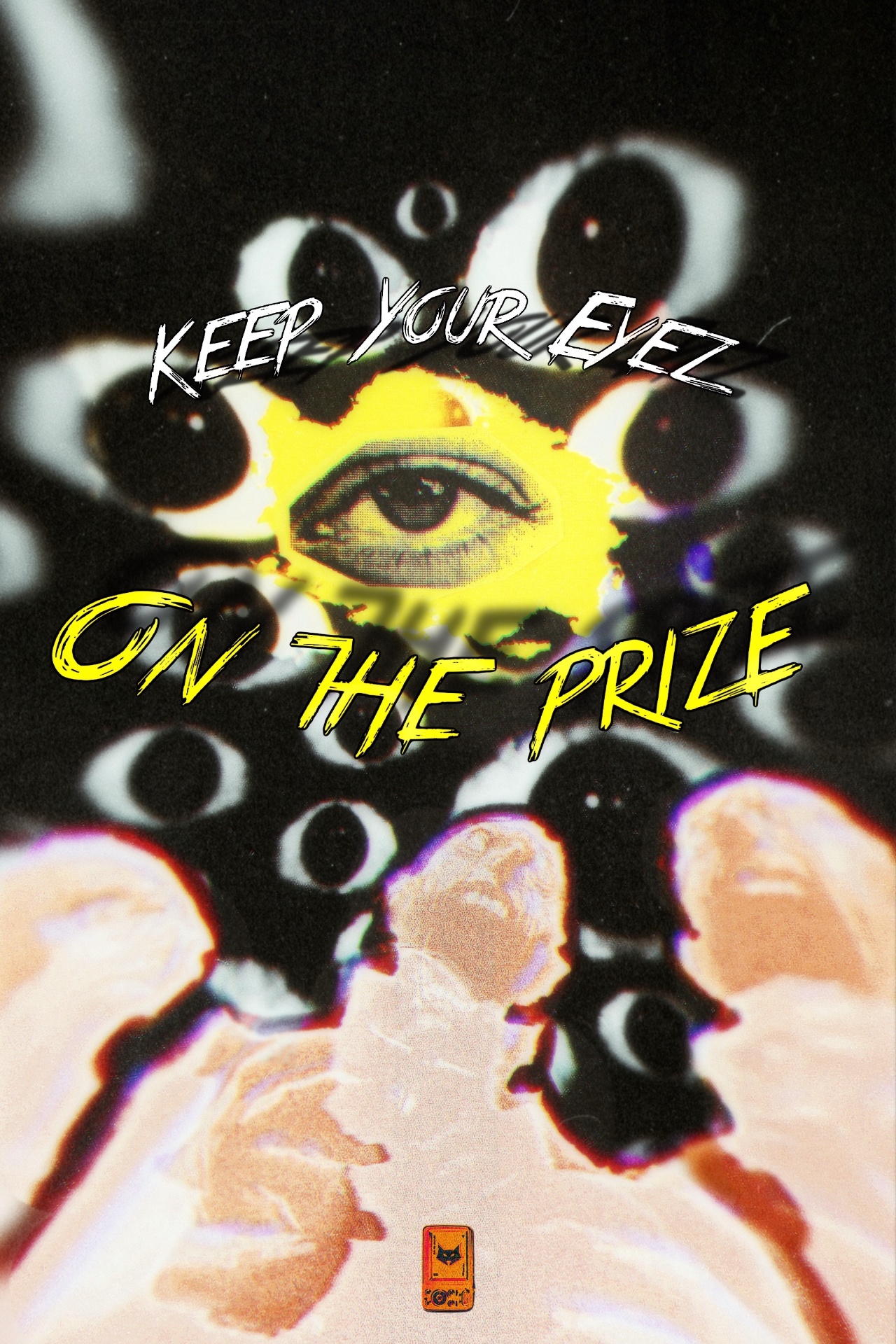 Keep Your Eyez On The Prize poster with kaleidoscopic eyes